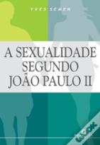 A Sexualidade Segundo João Paulo II