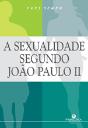 A Sexualidade Segundo João Paulo II - Preview