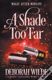A Shade Too Far: A Humorous Paranormal W