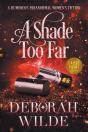 A Shade Too Far - Preview