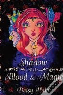 A Shadow Of Blood & Magic