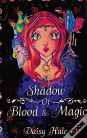 A Shadow Of Blood & Magic