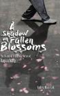 A Shadow On Fallen Blossoms, Hard Cover - Preview