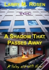 A Shadow That Passes Away