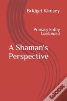 A Shaman'S Perspective