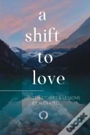 A Shift To Love