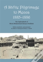 A Shi'Ite Pilgrimage To Mecca, 1885-1886
