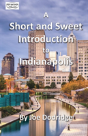 A Short And Sweet Introduction To Indianapolis - Preview