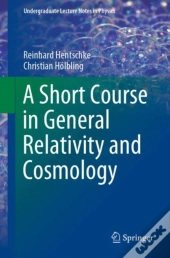 A Short Course In General Relativity And Cosmology