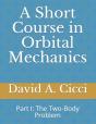 A Short Course In Orbital Mechanics - Preview