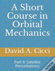 A Short Course In Orbital Mechanics