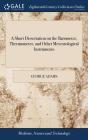 A Short Dissertation On The Barometer, Thermometer, And Other Meteorological Instruments - Preview