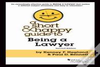 A Short & Happy Guide To Being A Lawyer