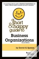 A Short & Happy Guide To Business Organizations