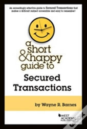 A Short & Happy Guide To Secured Transactions