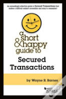 A Short & Happy Guide To Secured Transactions