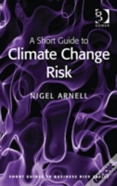 A Short Guide To Climate Change Risk