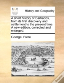 Capa do artigo A Short History Of Barbados, From Its Fi