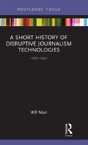 A Short History Of Disruptive Journalism Technologies - Preview