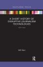 A Short History Of Disruptive Journalism Technologies - Preview