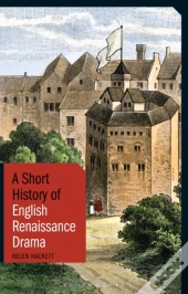 A Short History Of English Renaissance Drama