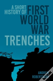Capa do artigo A Short History Of First World War Trenches