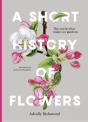 A Short History Of Flowers - Preview