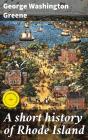 A Short History Of Rhode Island - Preview