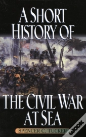 A Short History Of The Civil War At Sea