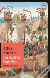 A Short History Of The Hundred Years War