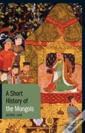 A Short History Of The Mongols