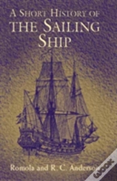 A Short History Of The Sailing Ship