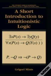 A Short Introduction To Intuitionistic Logic
