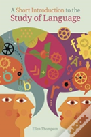A Short Introduction To The Study Of Language