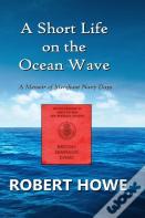 A Short Life On The Ocean Wave