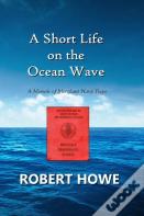A Short Life On The Ocean Wave