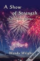 A Show Of Strength And Other Stories