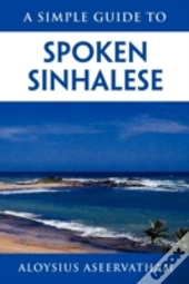 A Simple Guide To Spoken Sinhalese