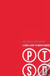 A Simple Guide To Understanding Ptsd