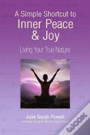 A Simple Shortcut To Inner Peace & Joy