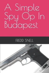 A Simple Spy Op In Budapest