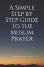 A Simple Step By Step Guide To The Muslim Prayer - Preview