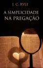 A Simplicidade Na Pregação - Preview