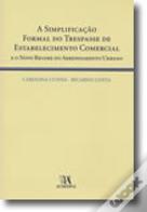 A Simplificação Formal do Trespasse de Estabelecimento Comercial e o Novo Regime do Arrendamento Urbano