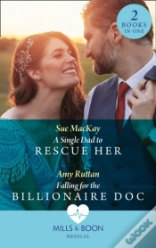Capa do artigo A Single Dad To Rescue Her / Falling For The Billionaire Doc