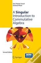 A Singular Introduction To Commutative Algebra