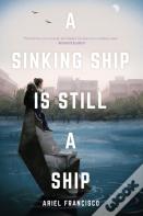 A Sinking Ship Is Still A Ship