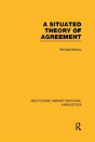 A Situated Theory Of Agreement (Rle Linguistics B: Grammar) - Preview