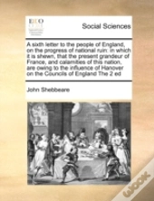 A Sixth Letter To The People Of England,