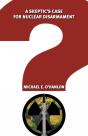 A Skeptic'S Case For Nuclear Disarmament - Preview